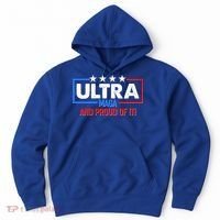 Ultra Maga And Proud Of It Hoodie thumb 0