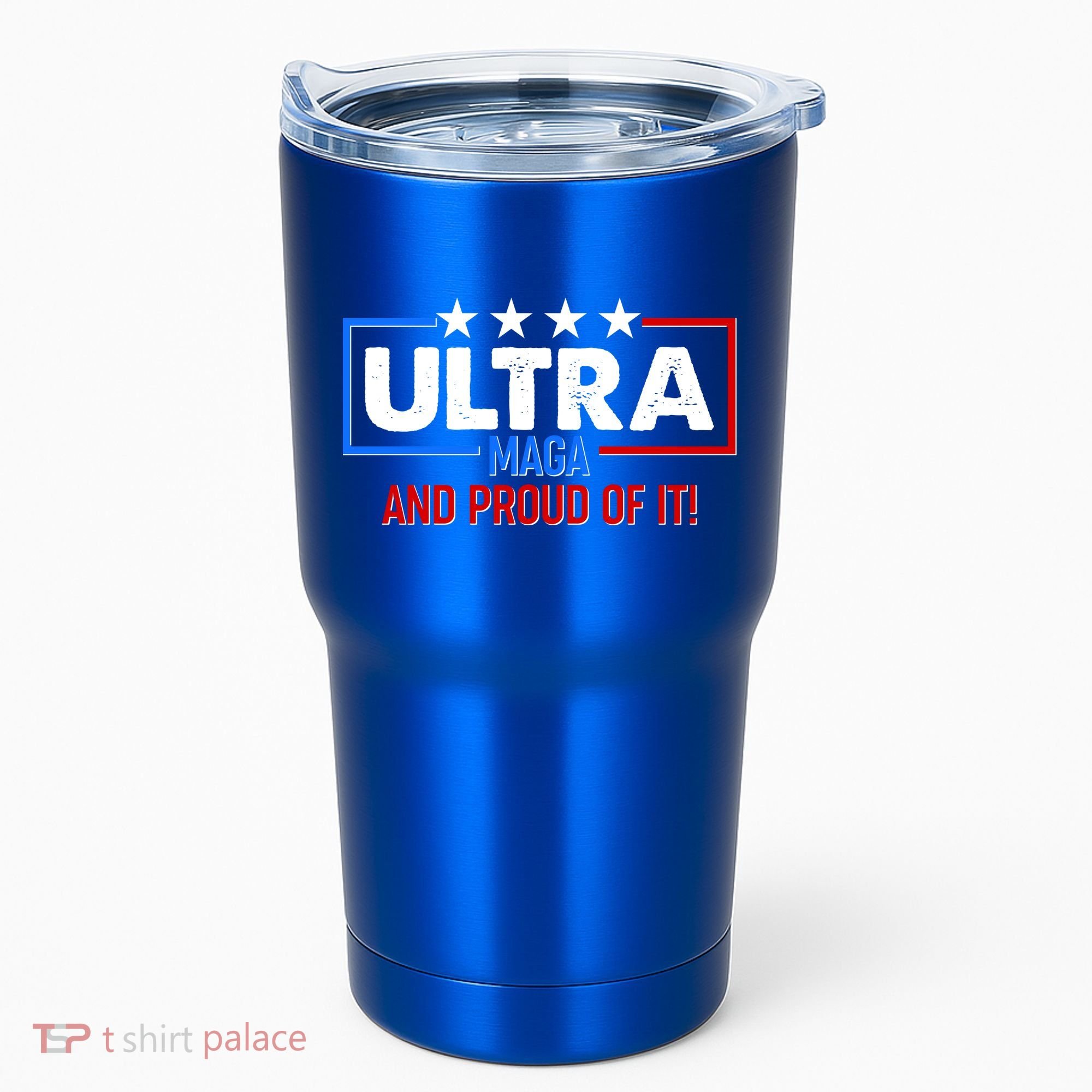Ultra Maga And Proud Of It Tumbler