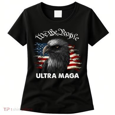 Ultra MAGA American Flag We The People Eagle Women's T-Shirt