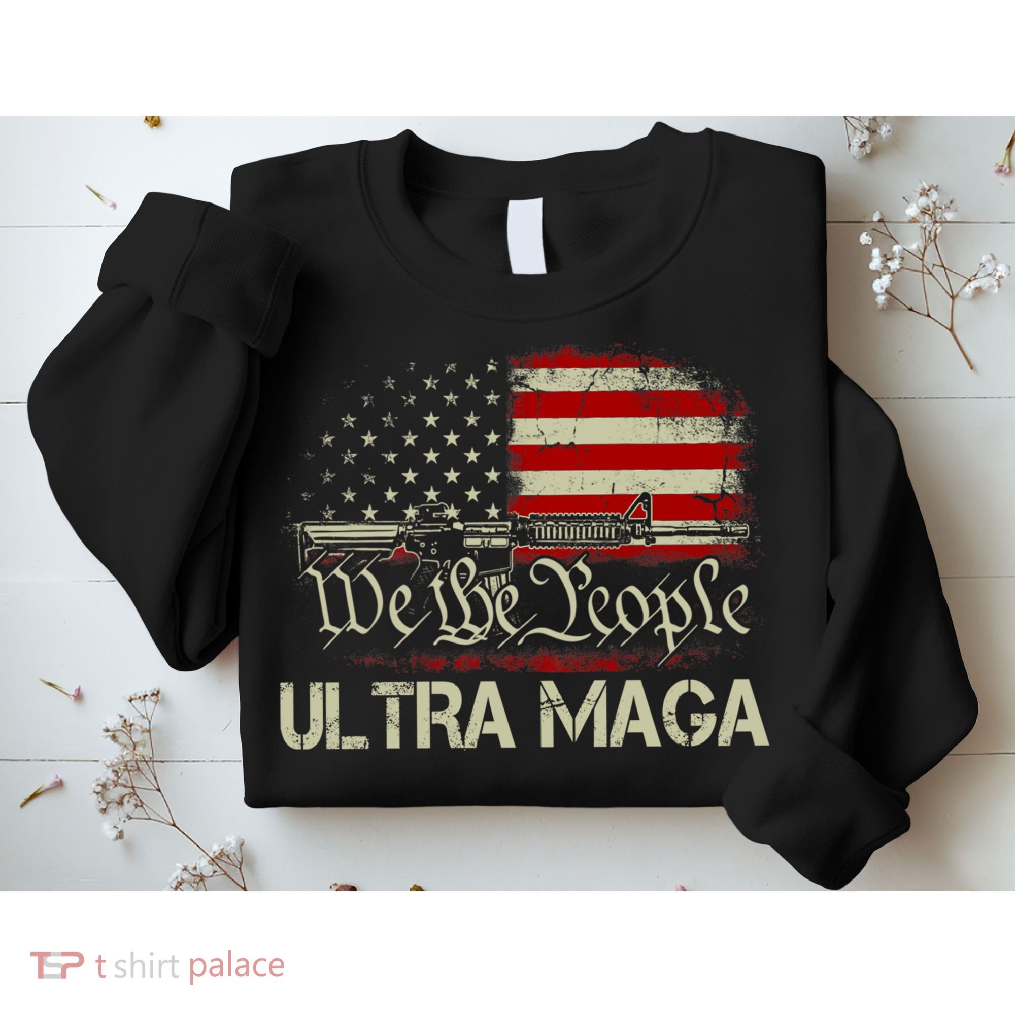 Ultra MAGA American Flag We The People 1776 Sweatshirt