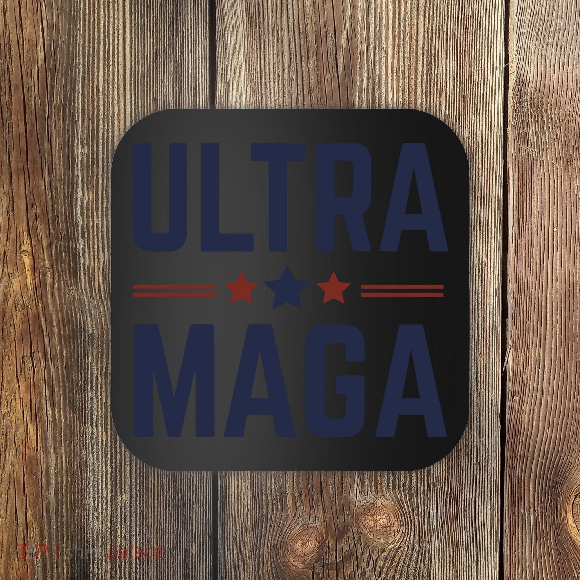 Ultra Maga And Proud Coaster