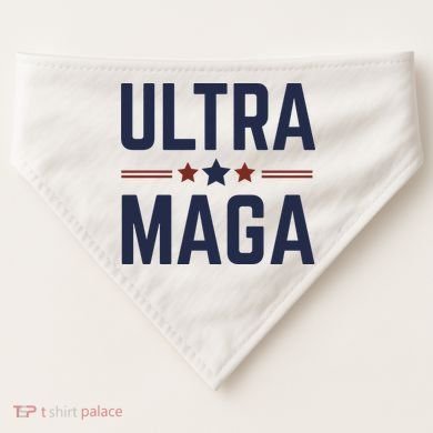 Ultra Maga And Proud USA-Made Doggie Bandana