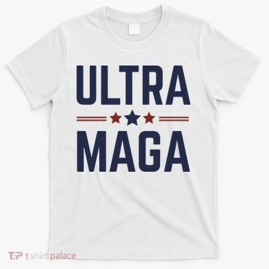 Ultra Maga And Proud T-Shirt