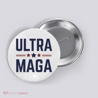 Ultra Maga And Proud Button