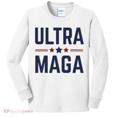 Ultra Maga And Proud Kids Long Sleeve Shirt