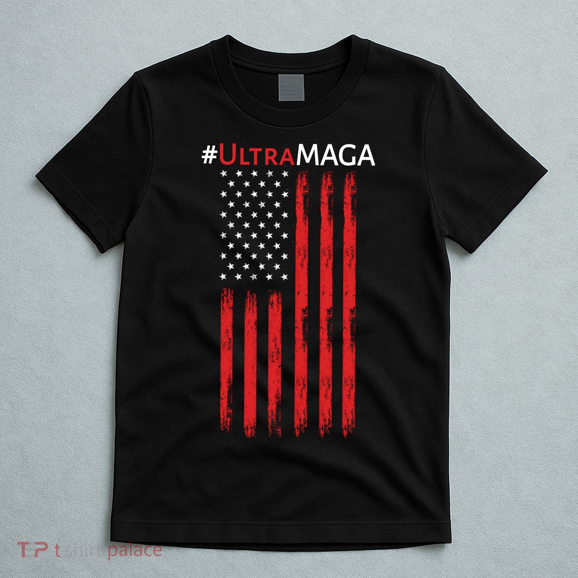 Ultra MAGA American Flag Ultra Maga Usa Flag T-Shirt