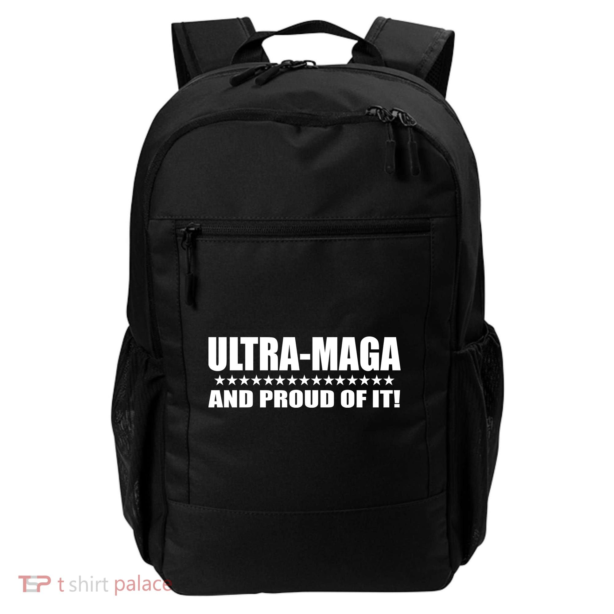 Ultra Maga And Proud Of It Backpack