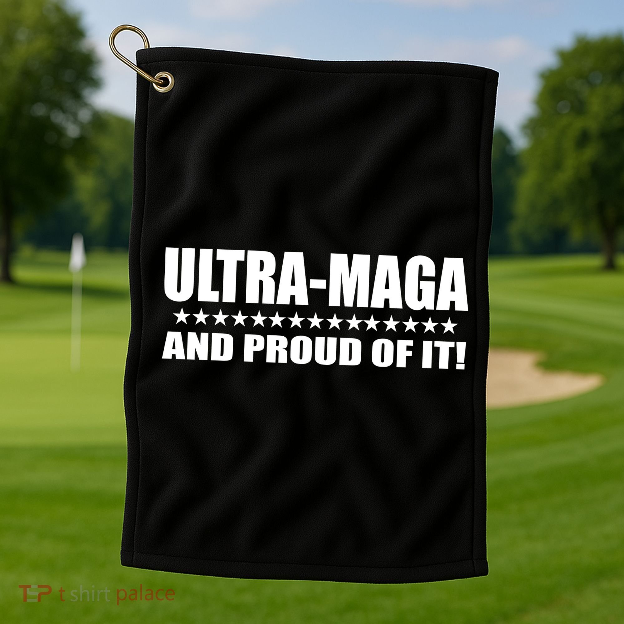 Ultra Maga And Proud Of It Golf Towel
