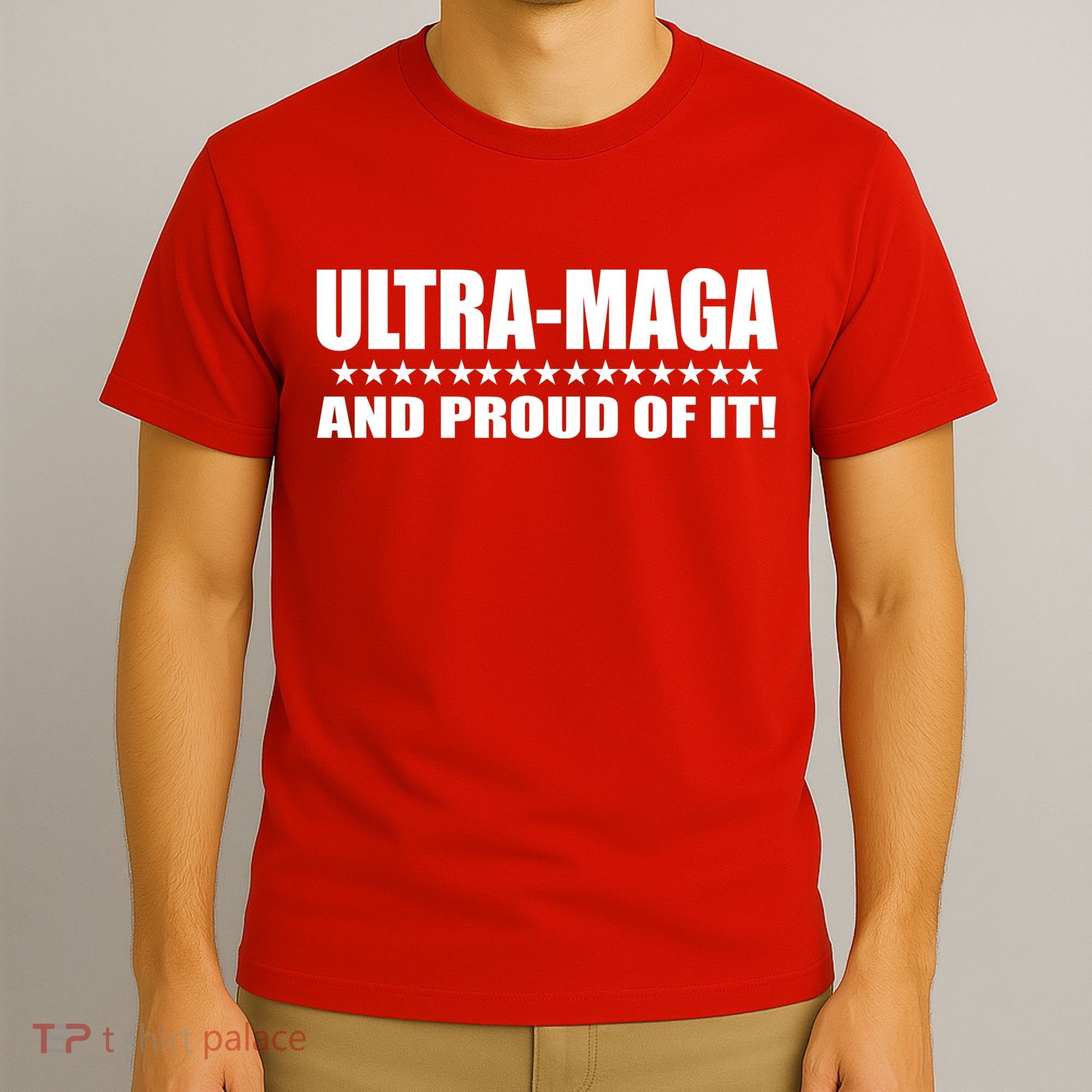Ultra Maga And Proud Of It T-Shirt