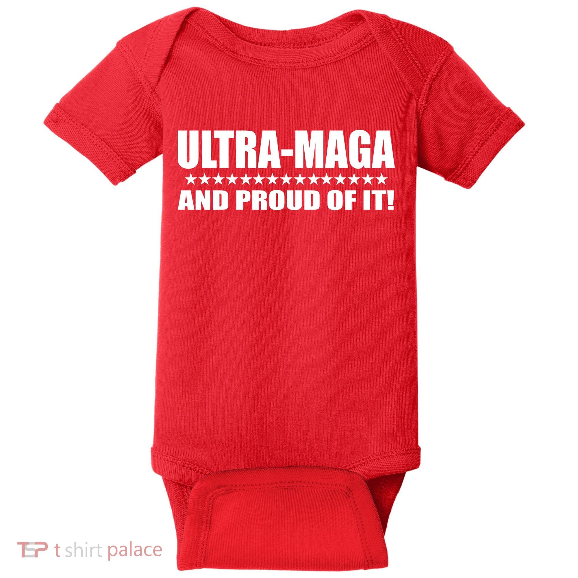Ultra Maga And Proud Of It Baby Bodysuit