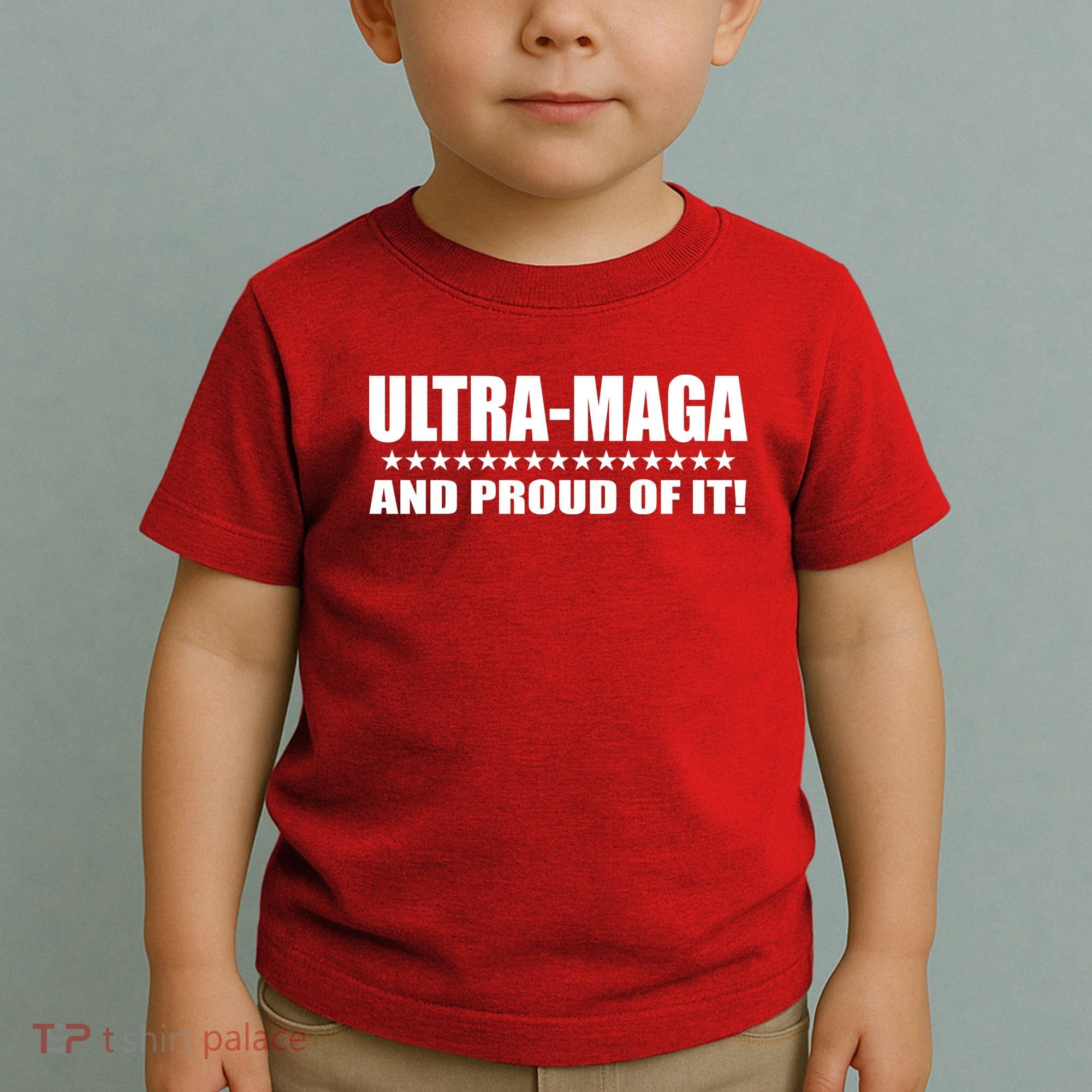 Ultra Maga And Proud Of It Toddler T-Shirt
