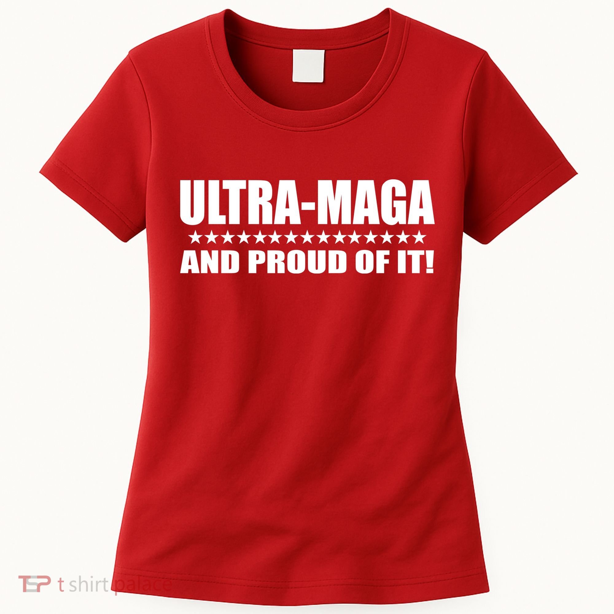 Ultra Maga And Proud Of It Women's T-Shirt
