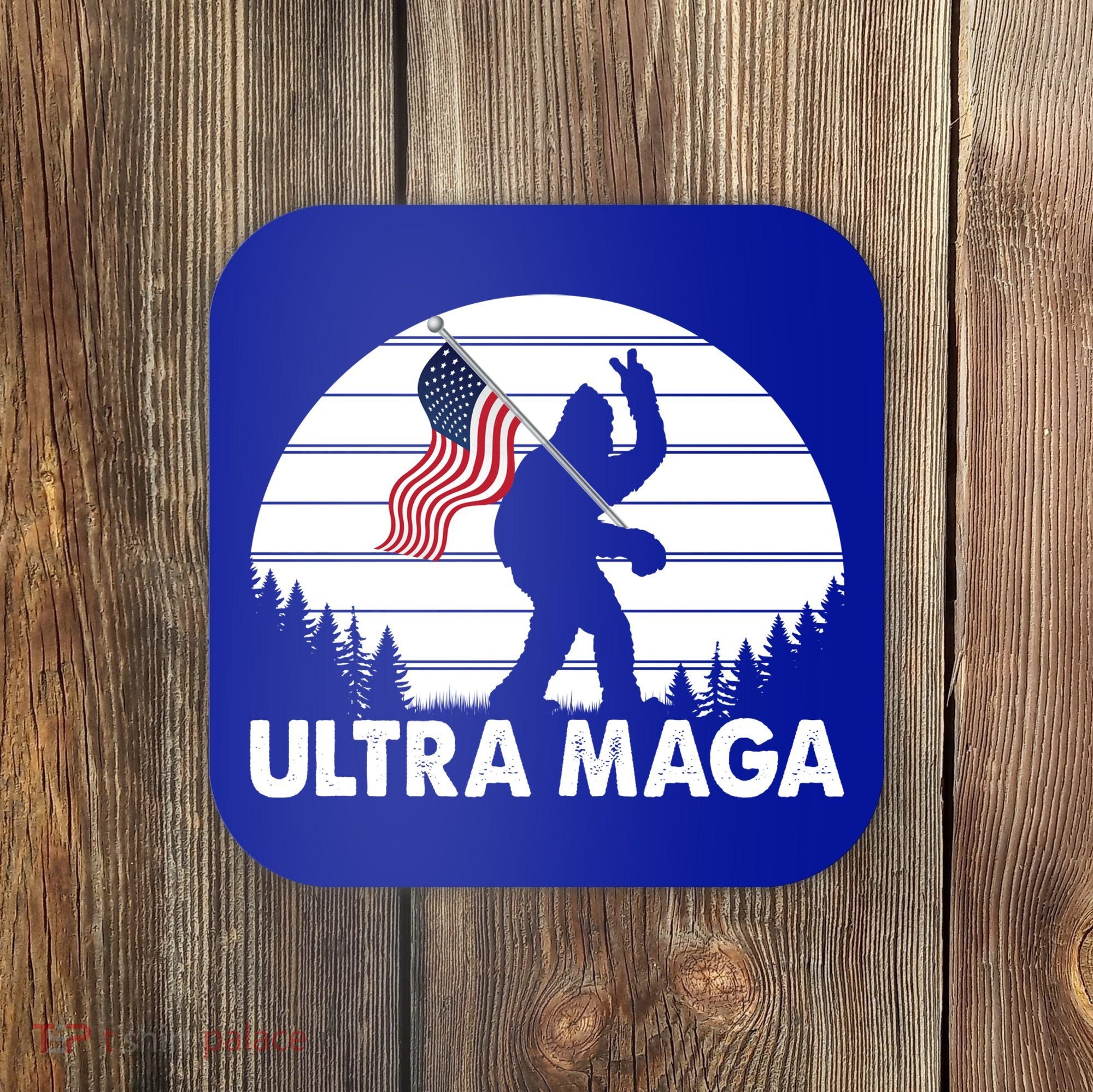Ultra Maga Big Foot Sasquatch Coaster