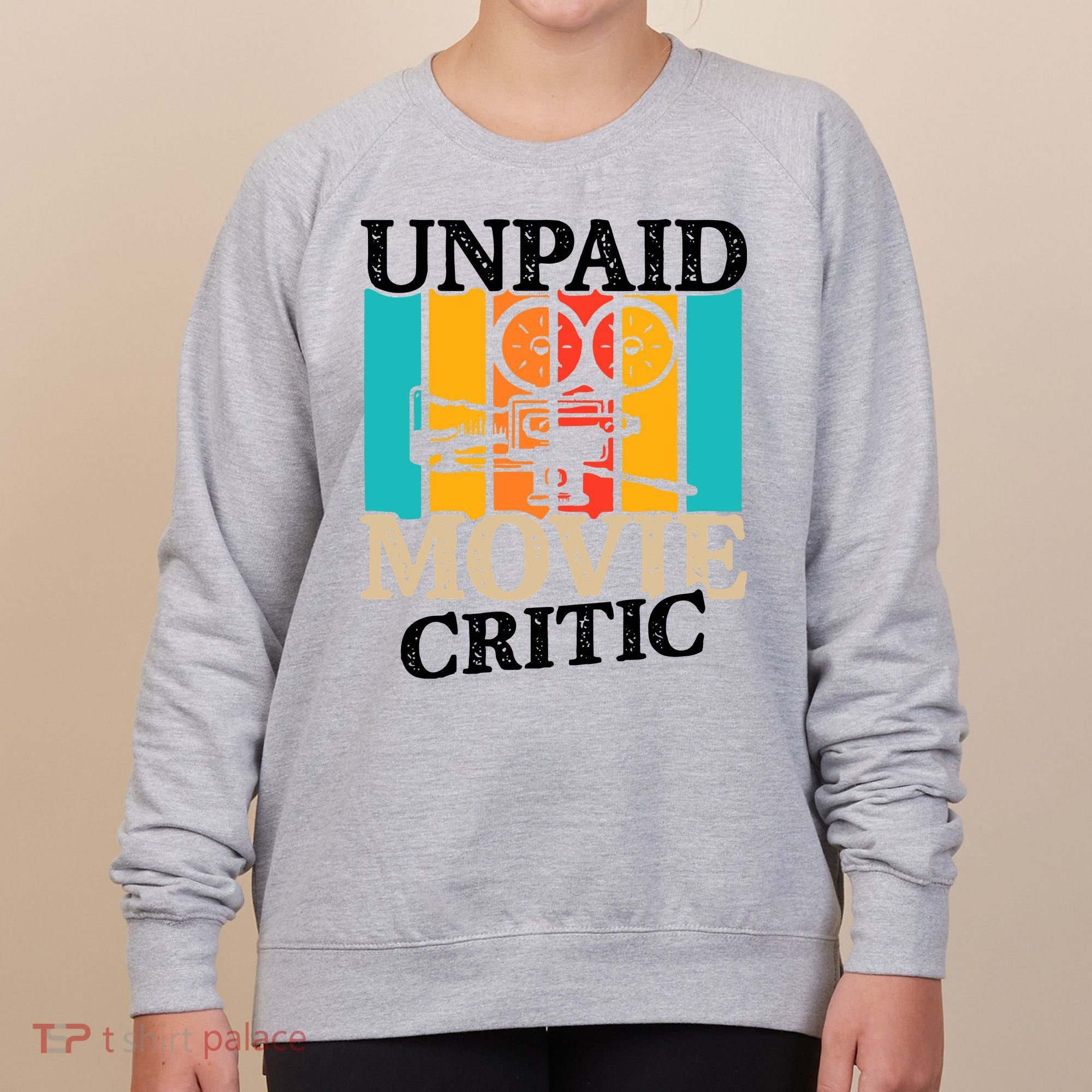 Unpaid Movie Critic Women's Sweatshirt