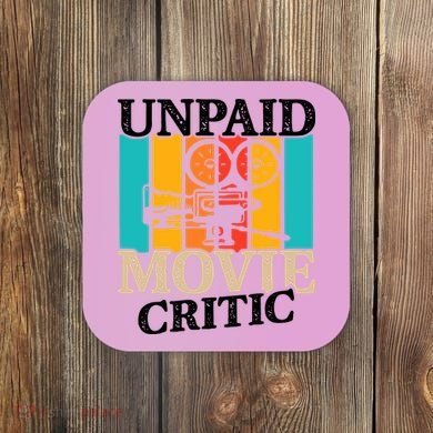 Unpaid Movie Critic Coaster