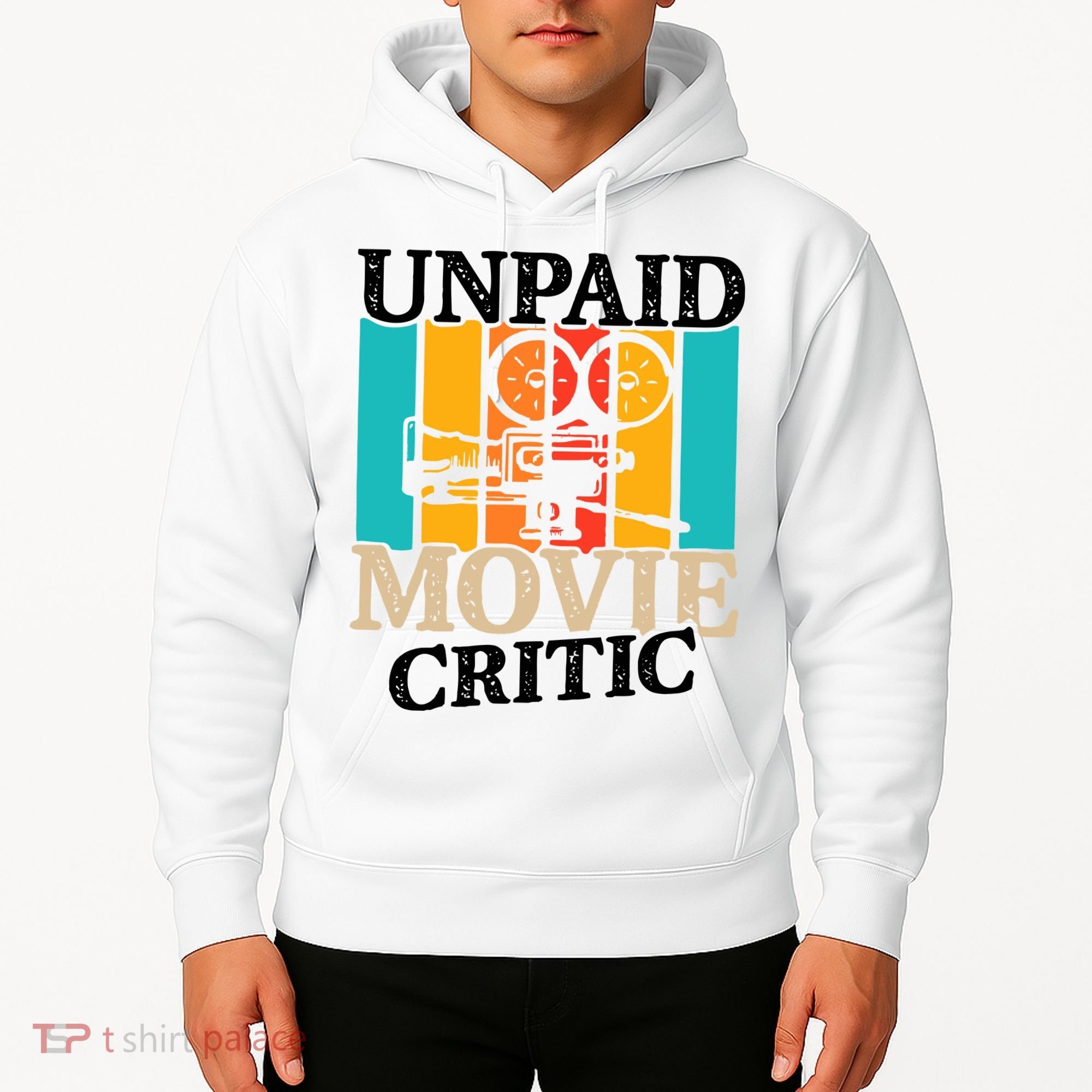 Unpaid Movie Critic Hoodie