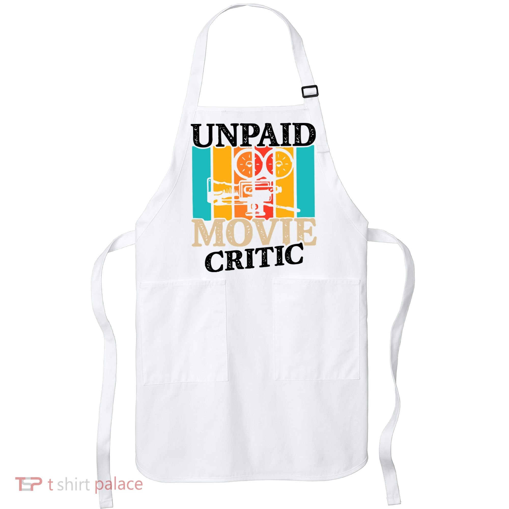 Unpaid Movie Critic Apron