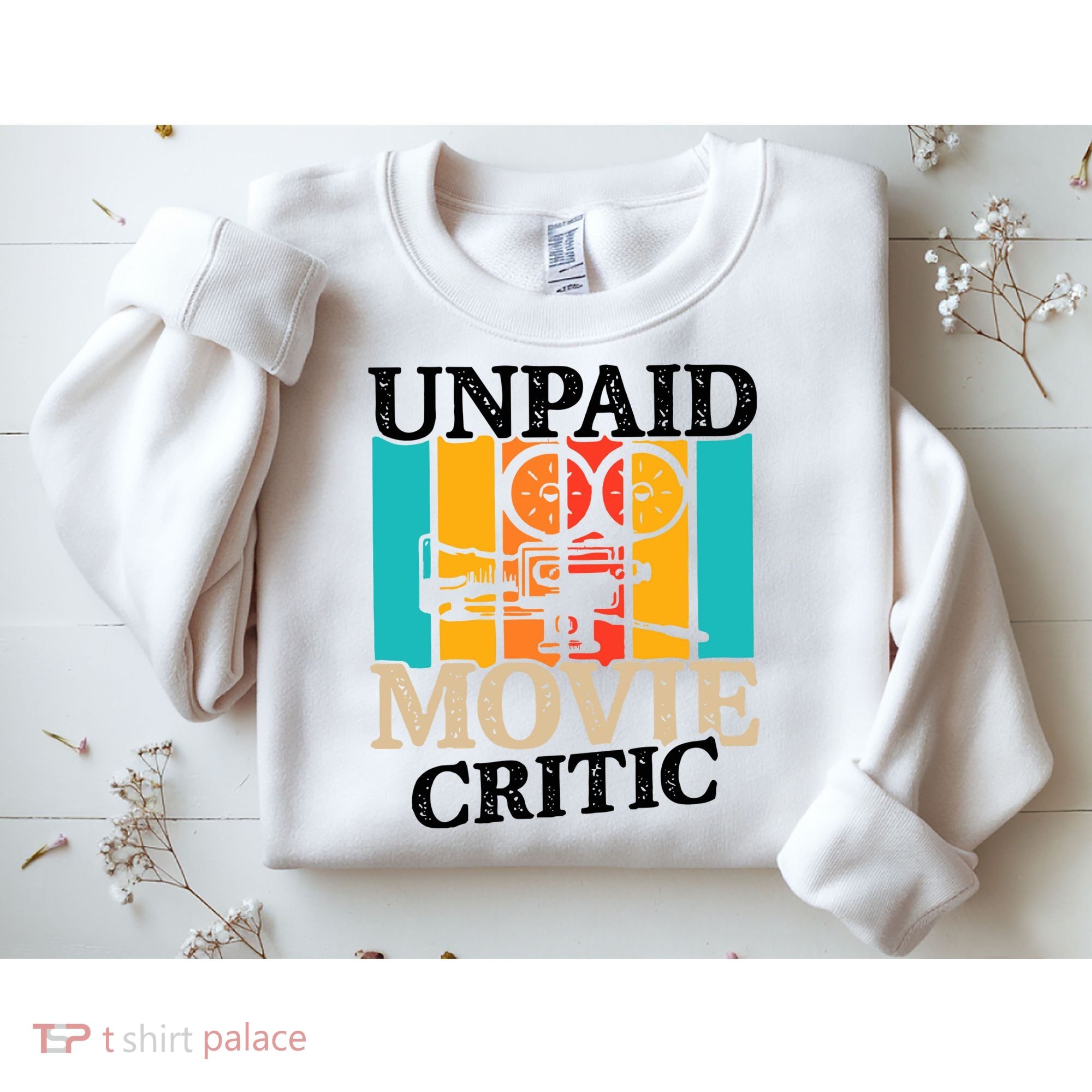 Unpaid Movie Critic Sweatshirt