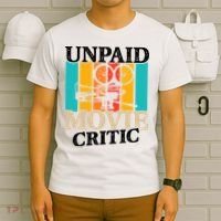 Unpaid Movie Critic T-Shirt thumb 6