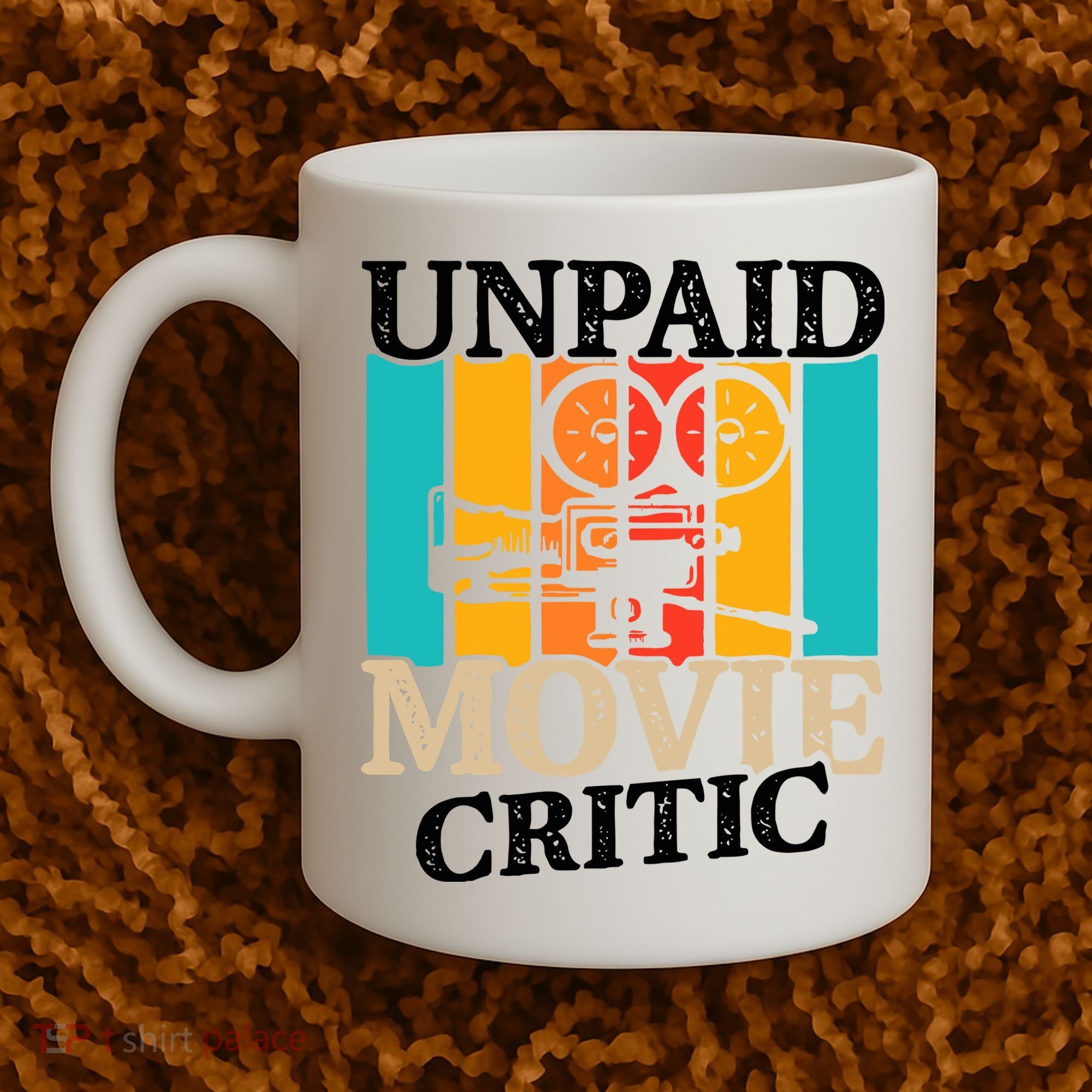 Unpaid Movie Critic Coffee Mug