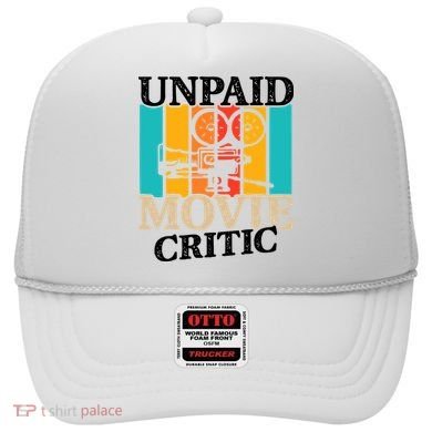 Unpaid Movie Critic Hat