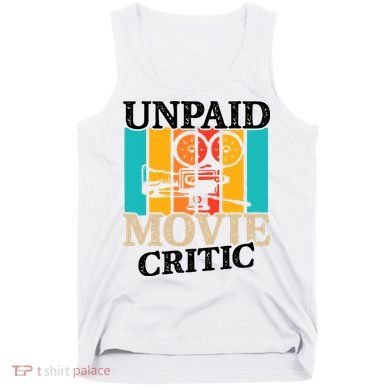 Unpaid Movie Critic Tank Top
