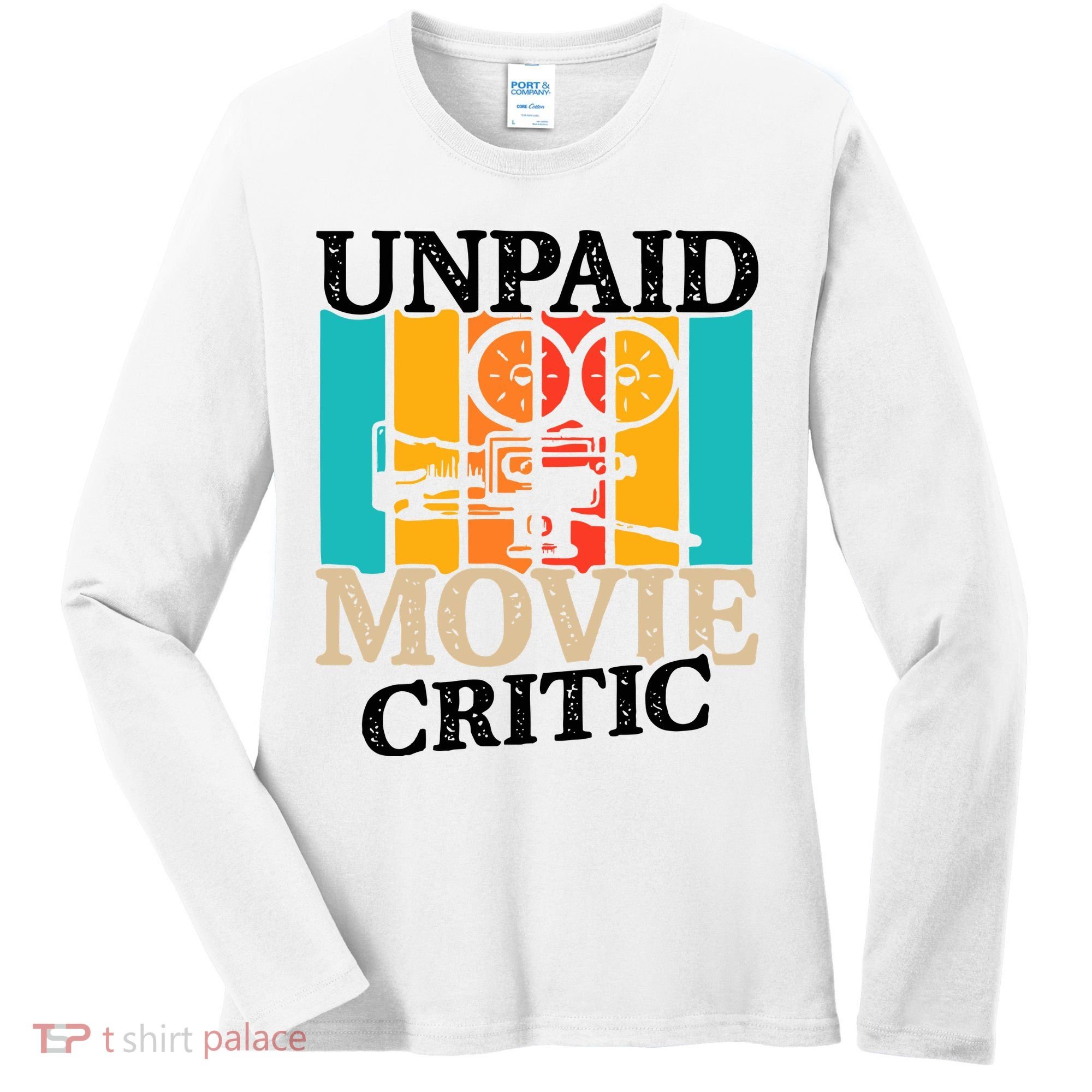 Unpaid Movie Critic Women's Long Sleeve Shirt