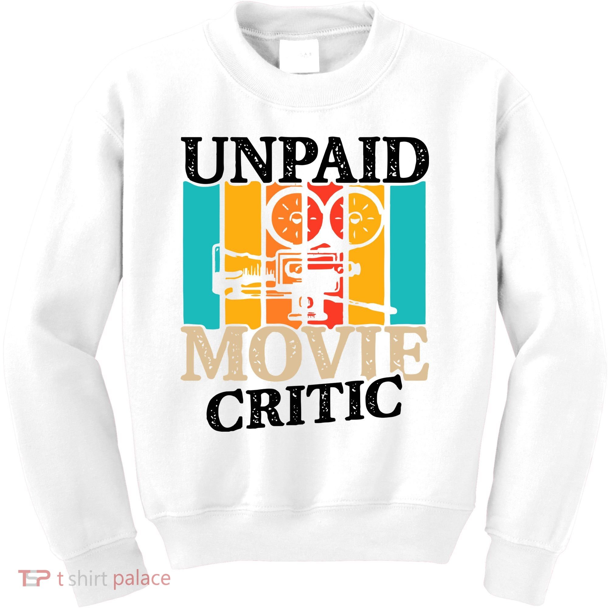 Unpaid Movie Critic Kids Sweatshirt