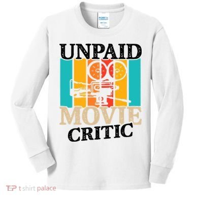 Unpaid Movie Critic Kids Long Sleeve Shirt