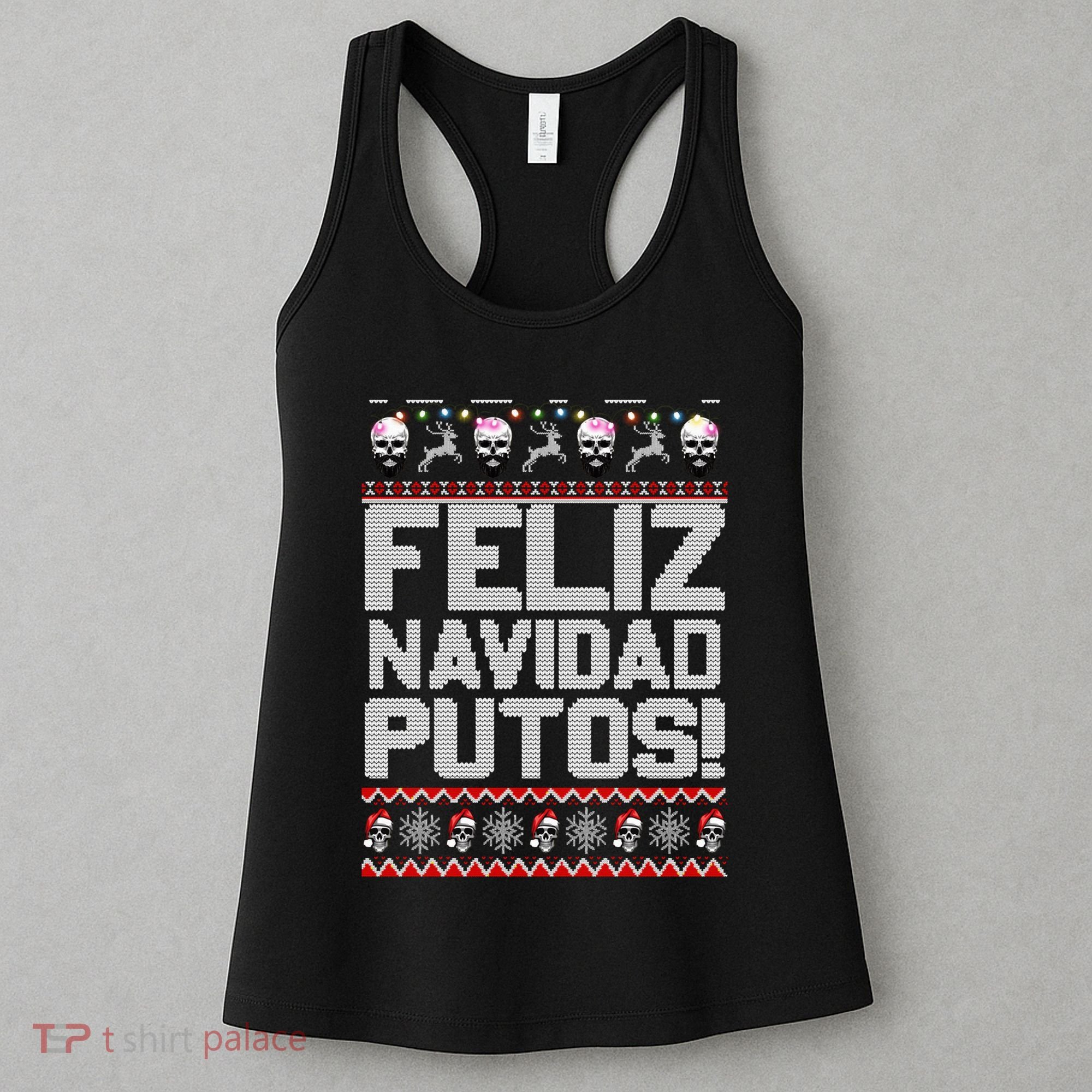 Ugly Mexican Christmas Sweater Feliz Navidad Putos Funny Women's Tank Top