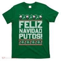 Ugly Mexican Christmas Sweater Feliz Navidad Putos Funny T-Shirt thumb 0