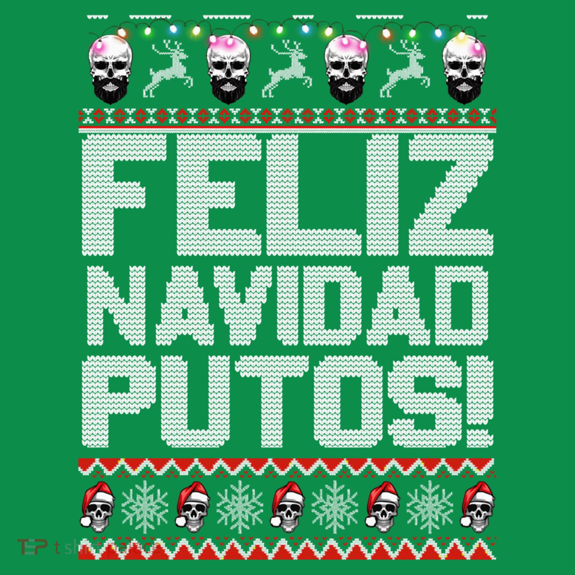 Ugly Mexican Christmas Sweater Feliz Navidad Putos Funny T-Shirt