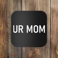 Ur Mom Funny Jokes Coaster thumb 0