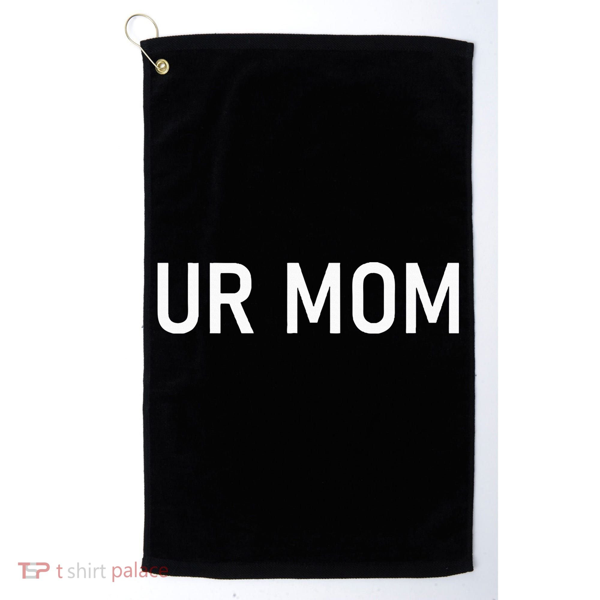 Ur Mom Funny Jokes Golf Towel