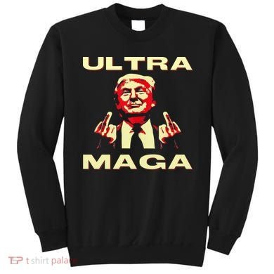 Ultra MAGA Funny Conservative Donald Trump Sweatshirt