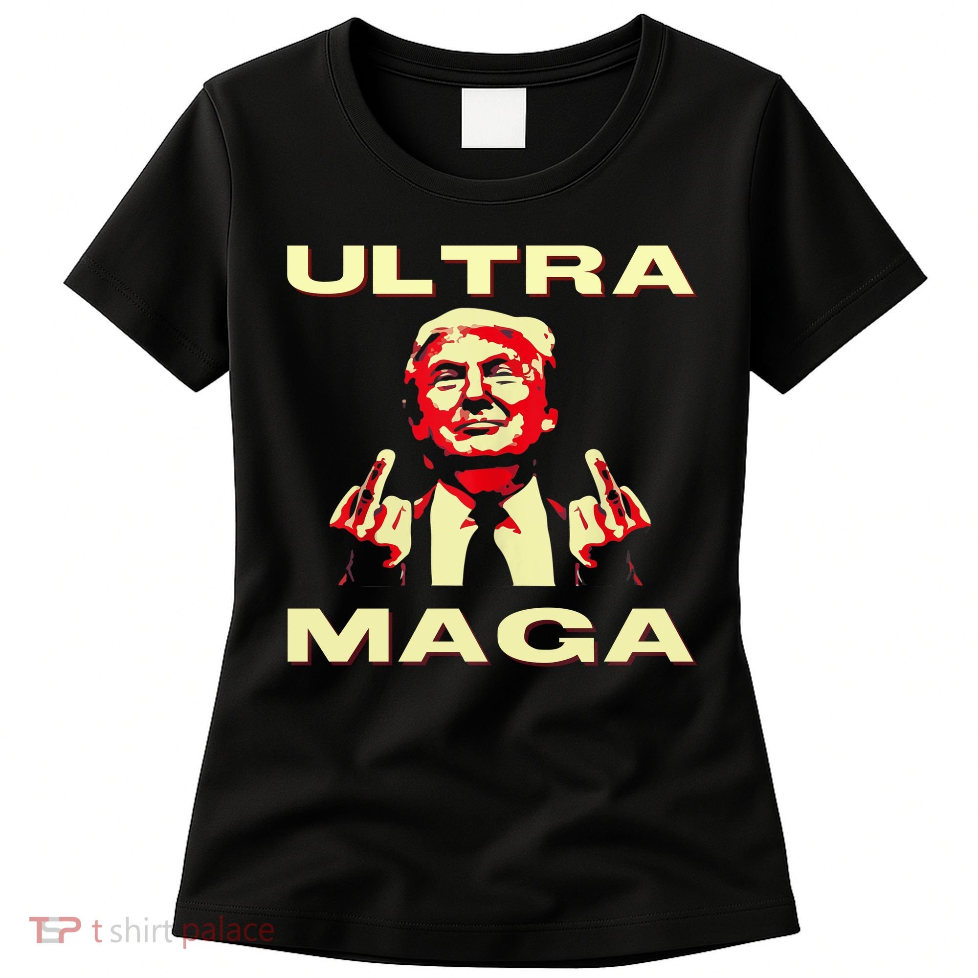 Ultra MAGA Funny Conservative Donald Trump Women's T-Shirt