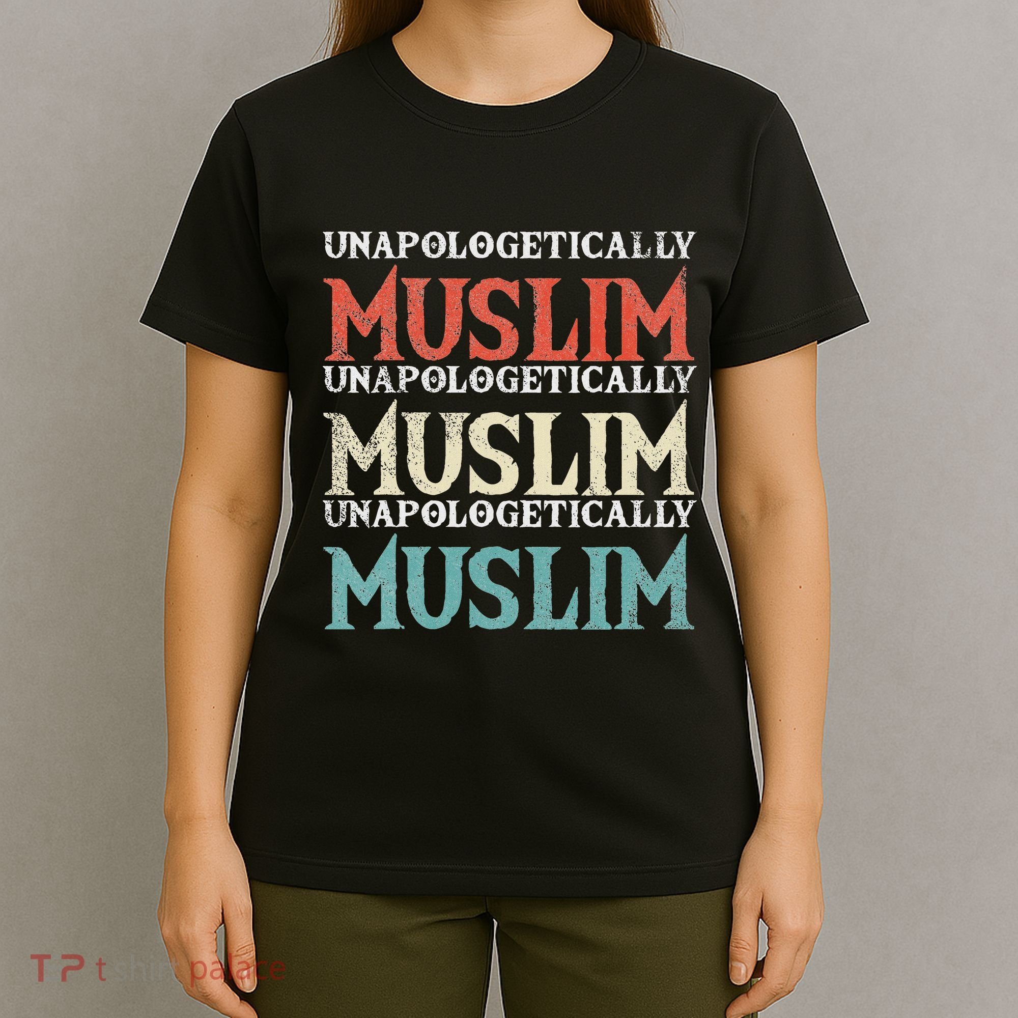 Unapologetically Muslim Islam Islamic Religion Proud Gift T-Shirt