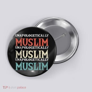 Unapologetically Muslim Islam Islamic Religion Proud Gift Button