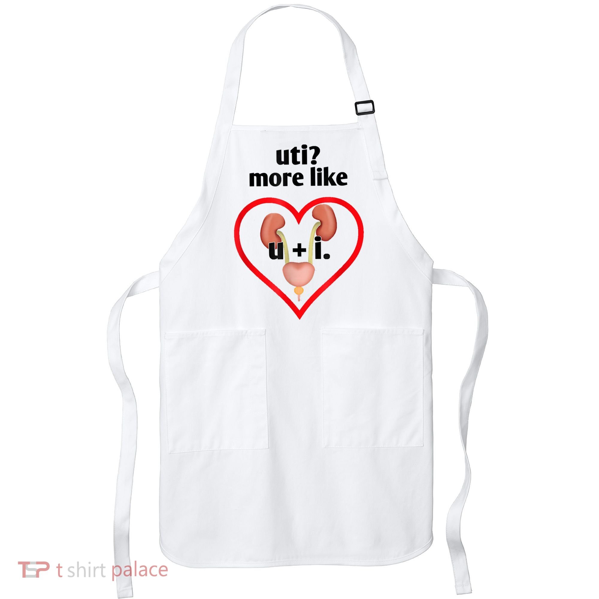 Uti More Like U Plus I Kidney Apron