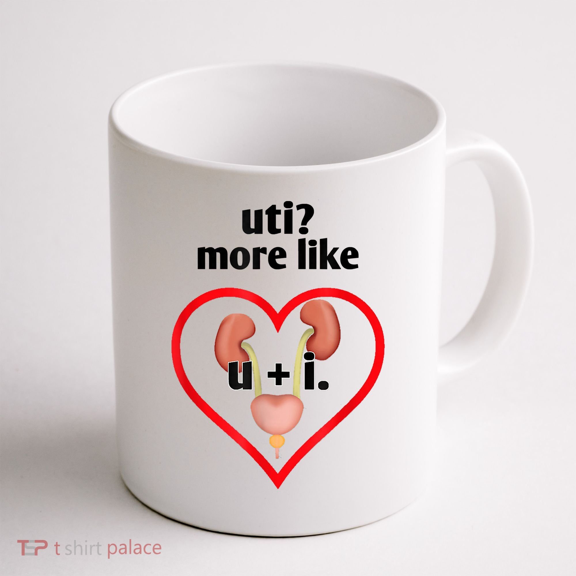 Uti More Like U Plus I Kidney Coffee Mug