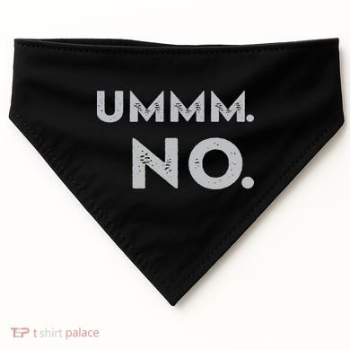 Umm No Funny Sarcastic Saying USA-Made Doggie Bandana