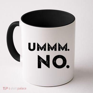 Umm No Funny Sarcastic Saying Coffee Mug