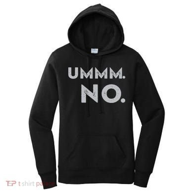 Umm No Funny Sarcastic Saying Women's Hoodie