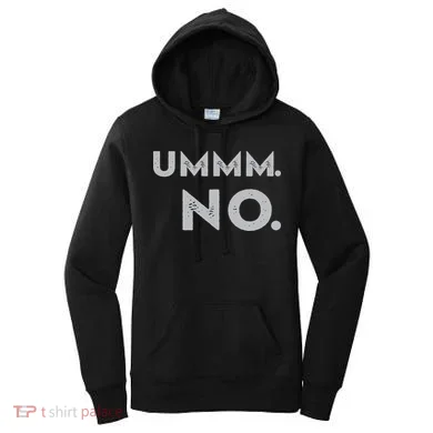 Umm No Funny Sarcastic Saying Women's Hoodie