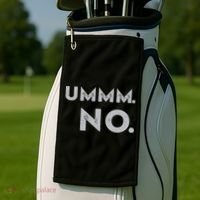 Umm No Funny Sarcastic Saying Golf Towel thumb 2