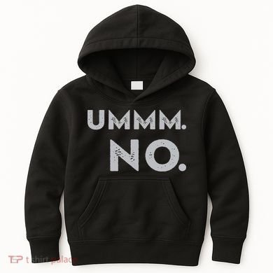 Umm No Funny Sarcastic Saying Kids Hoodie