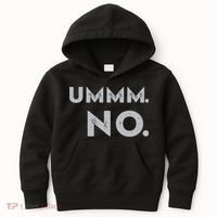 Umm No Funny Sarcastic Saying Kids Hoodie thumb 0