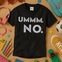 Umm No Funny Sarcastic Saying Kids T-Shirt thumb 3