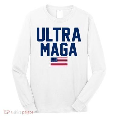 Ultra Maga Make American Great Again Long Sleeve Shirt