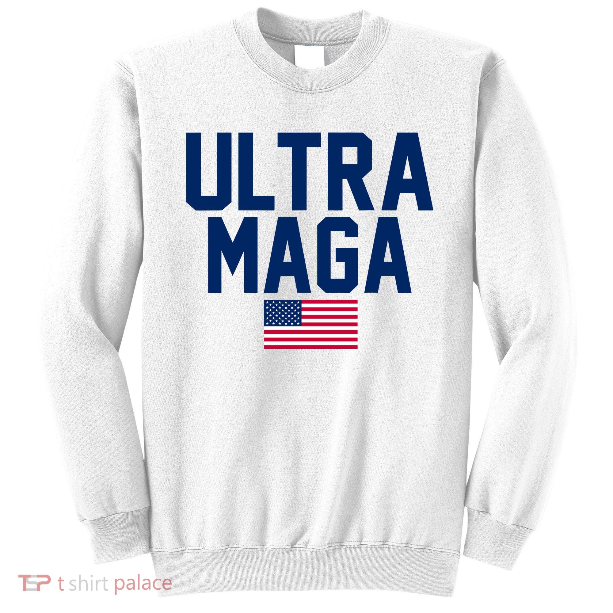 Ultra Maga Make American Great Again Sweatshirt